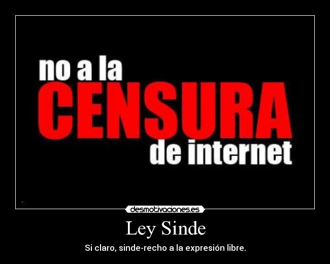 Ley Sinde - Si claro, sinde-recho a la expresión libre.