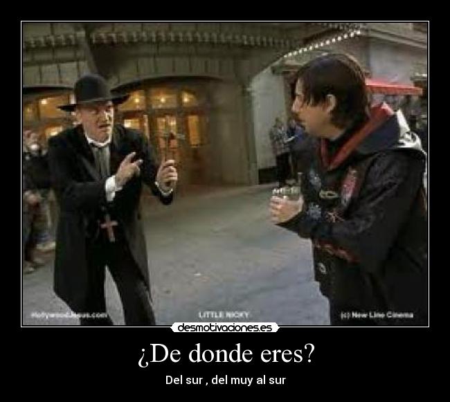 ¿De donde eres? -