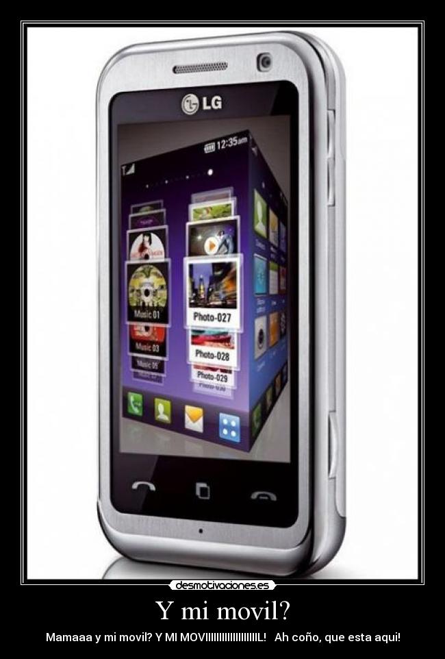 Y mi movil? - Mamaaa y mi movil? Y MI MOVIIIIIIIIIIIIIIIIIIIL! Ah coño, que esta aqui!