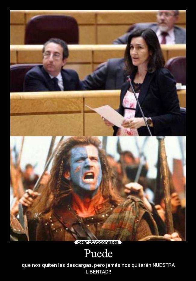 carteles puede descargas ley sinde braveheart jamas libertad desmotivaciones