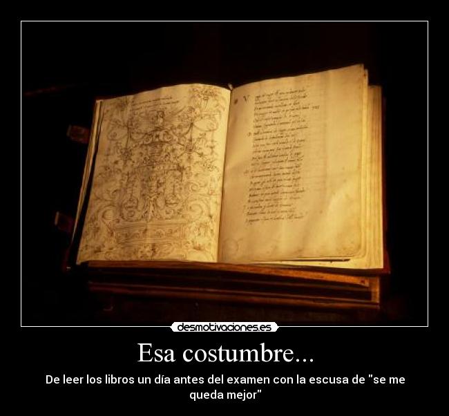 Esa costumbre... -