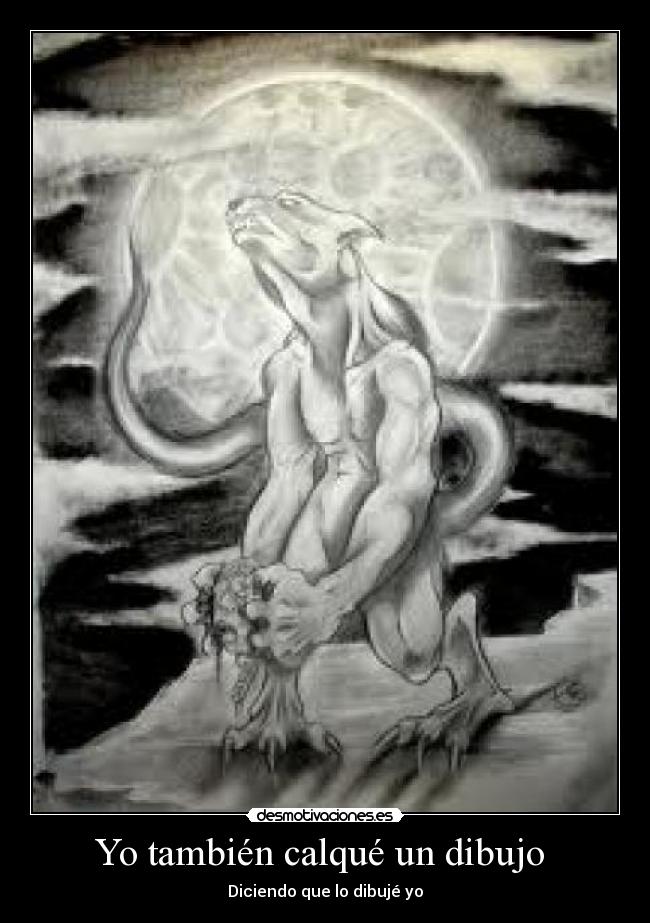 Yo también calqué un dibujo  - Diciendo que lo dibujé yo