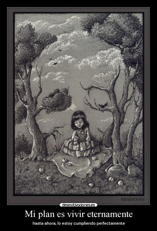 Mi plan es vivir eternamente - 