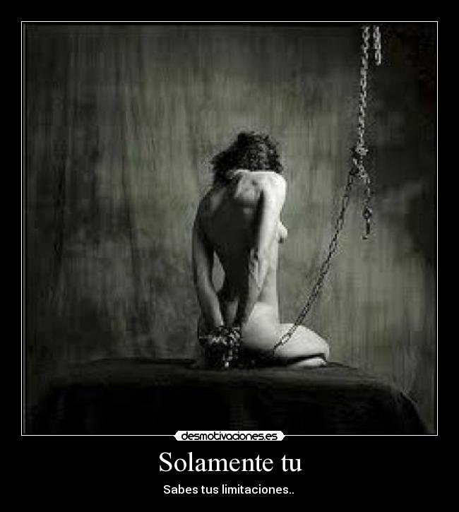 Solamente tu - Sabes tus limitaciones..