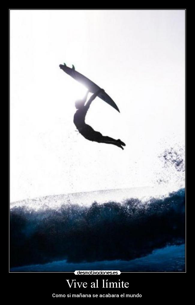 Vive al límite -