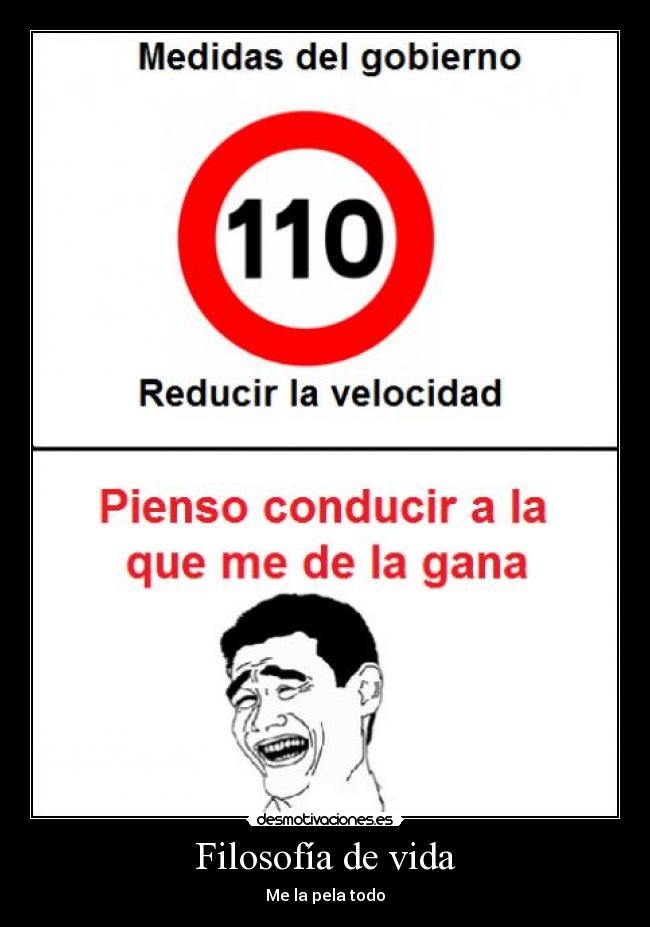 Filosofía de vida - Me la pela todo