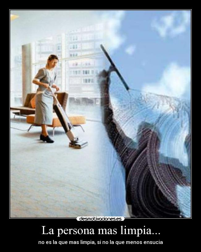 La persona mas limpia... -