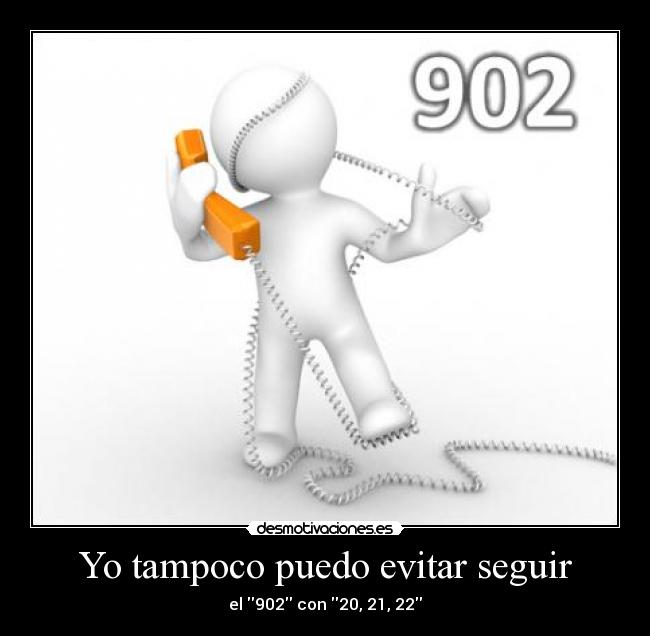 Yo tampoco puedo evitar seguir - el 902 con 20, 21, 22