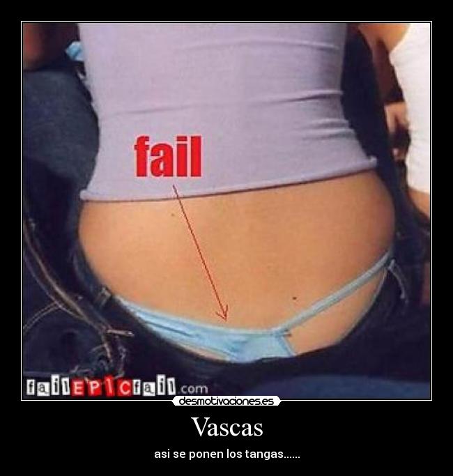 Vascas - asi se ponen los tangas......