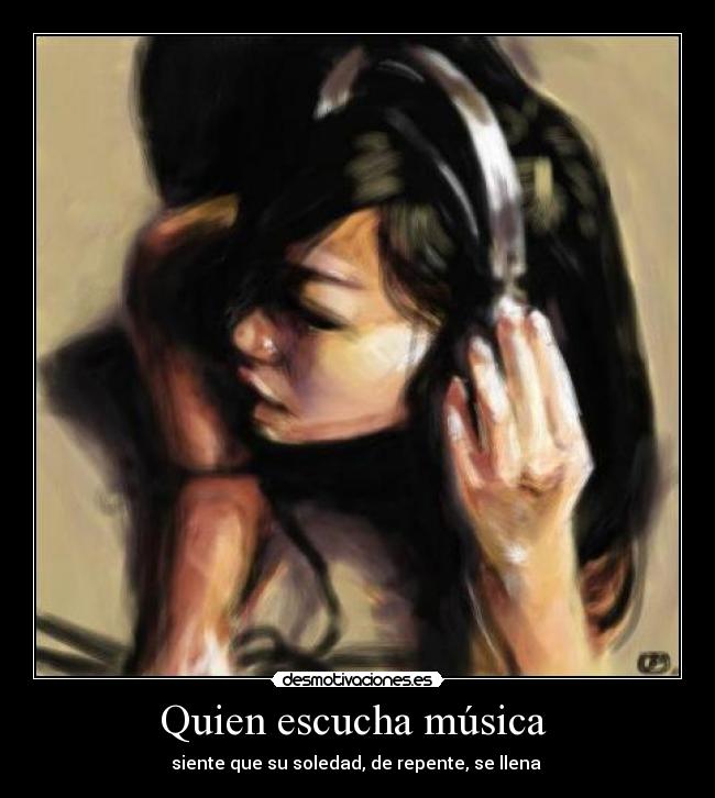 Quien escucha música -