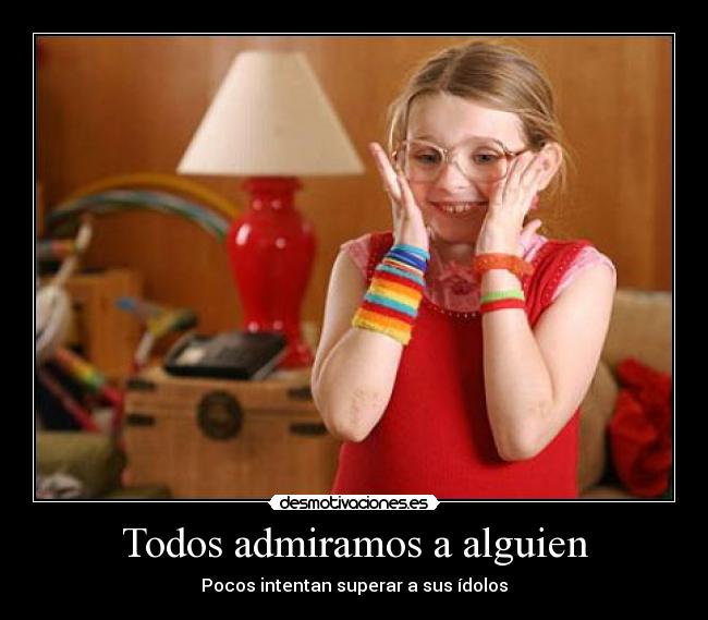 Todos admiramos a alguien -