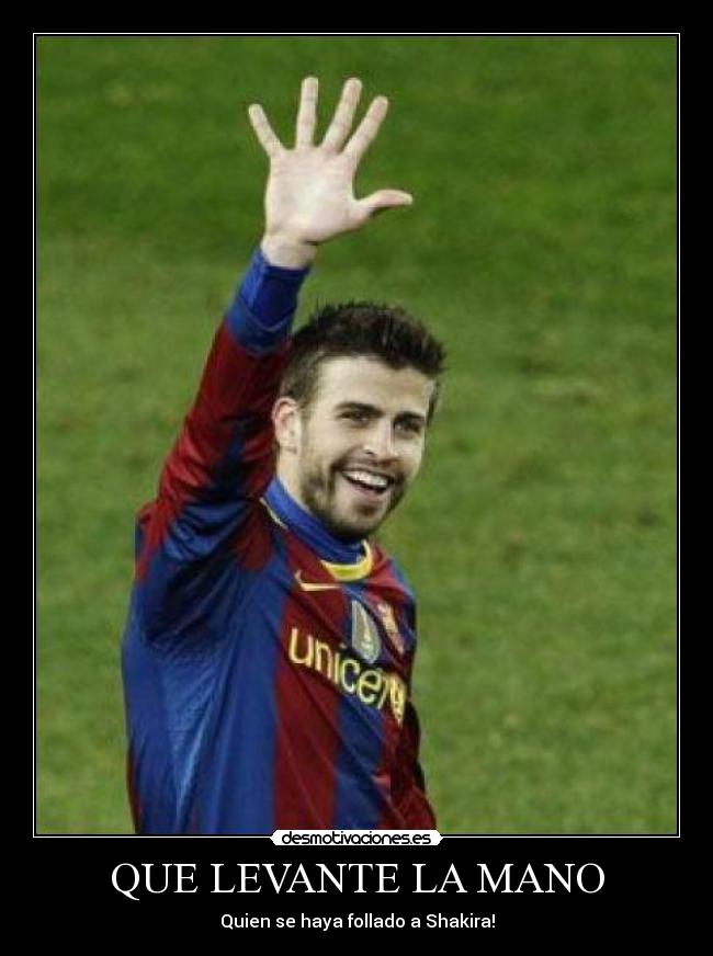 QUE LEVANTE LA MANO -