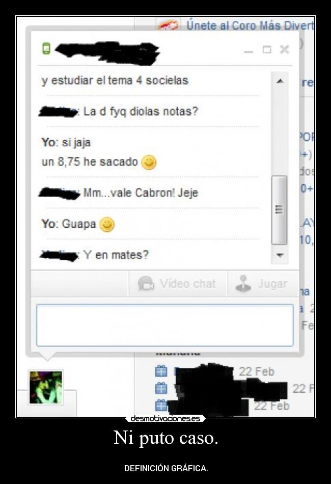 Ni puto caso. - 
DEFINICIÓN GRÁFICA.