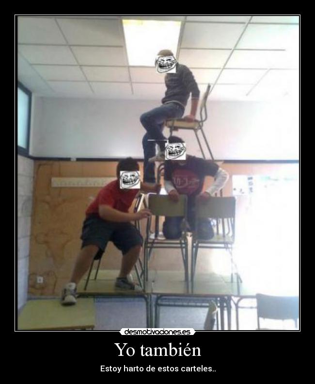 Yo también - Estoy harto de estos carteles..