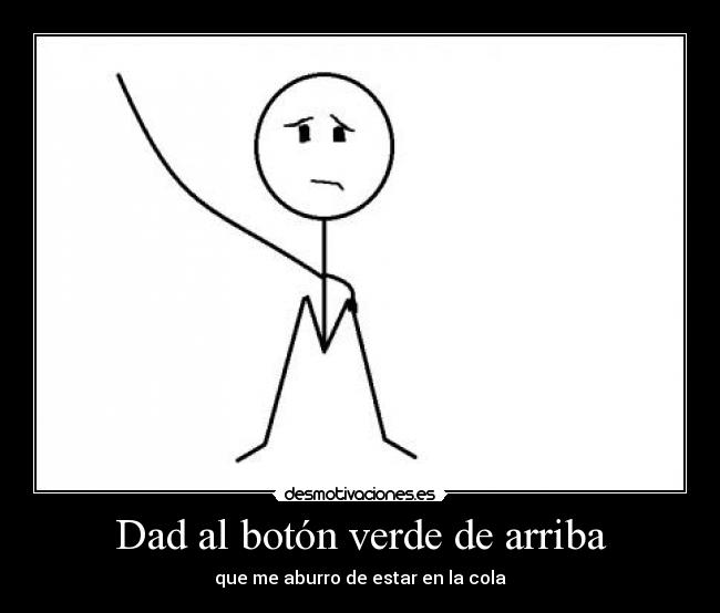 Dad al botón verde de arriba - 