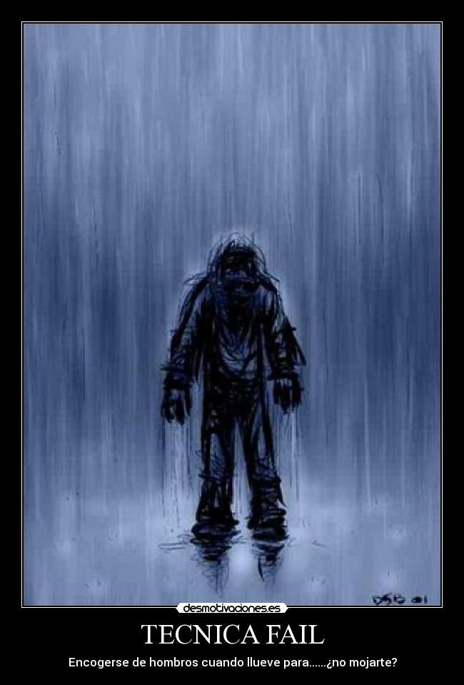 TECNICA FAIL - Encogerse de hombros cuando llueve para......¿no mojarte?