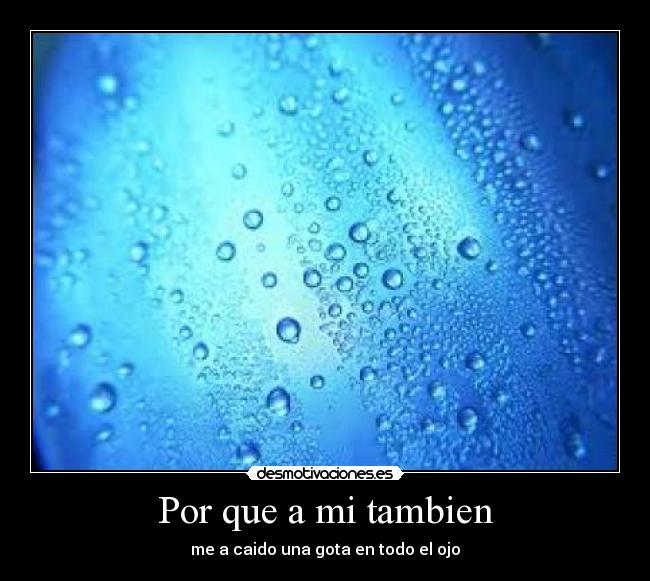 Por que a mi tambien -