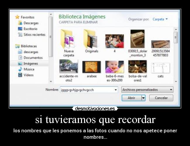 si tuvieramos que recordar - los nombres que les ponemos a las fotos cuando no nos apetece poner nombres...