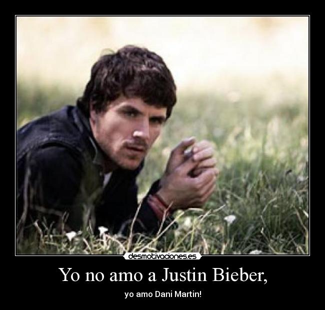Yo no amo a Justin Bieber, - 