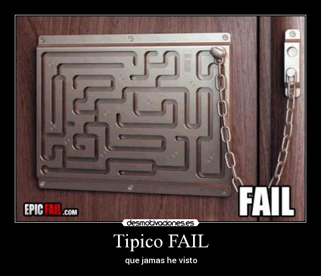Tipico FAIL - que jamas he visto