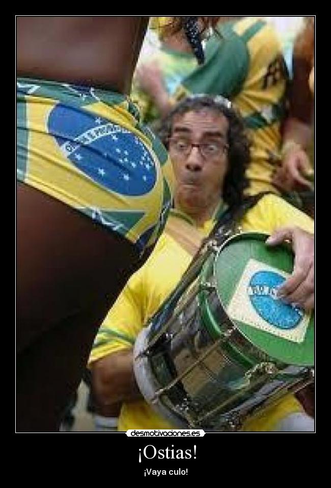 ¡Ostias! - ¡Vaya culo!