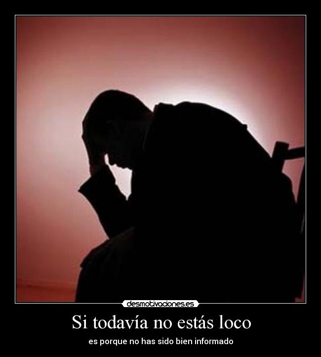 Si todavía no estás loco -