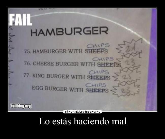 Lo estás haciendo mal -