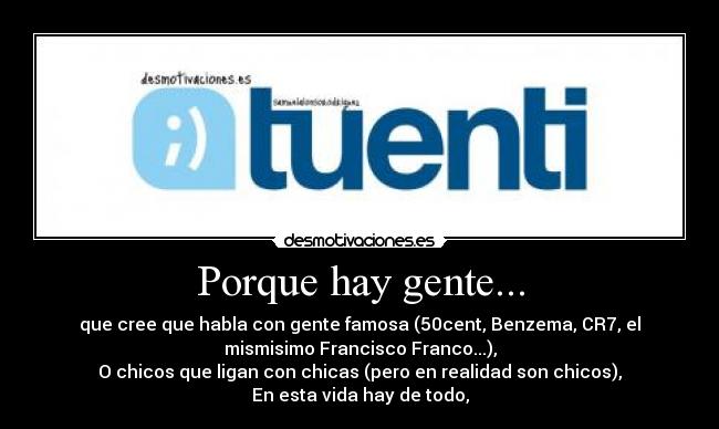 Porque hay gente... -
