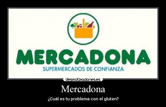 Mercadona - ¿Cuál es tu problema con el gluten?