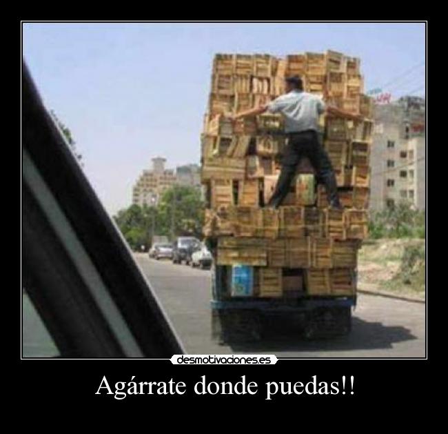 Agárrate donde puedas!! - 