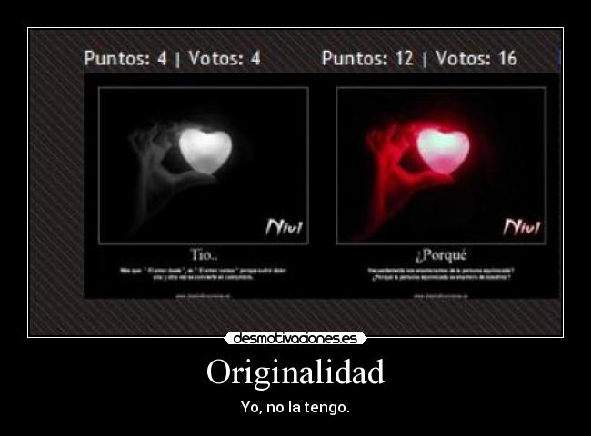 Originalidad - Yo, no la tengo.