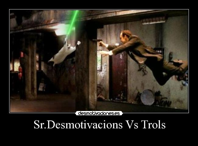 Sr.Desmotivacions Vs Trols -