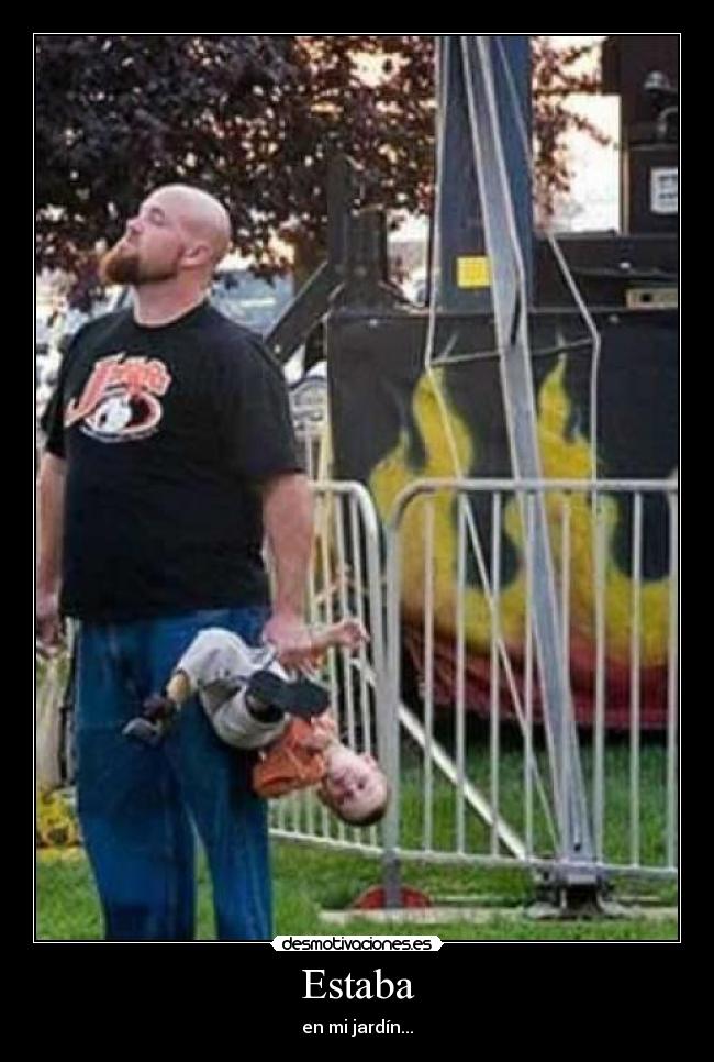 Estaba - en mi jardín...