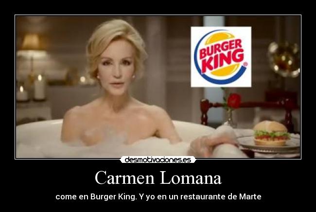 Carmen Lomana - come en Burger King. Y yo en un restaurante de Marte