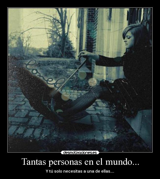 Tantas personas en el mundo... -