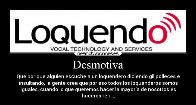 carteles loquendo desmotiva voces gilipollas loquenderos desmotivaciones