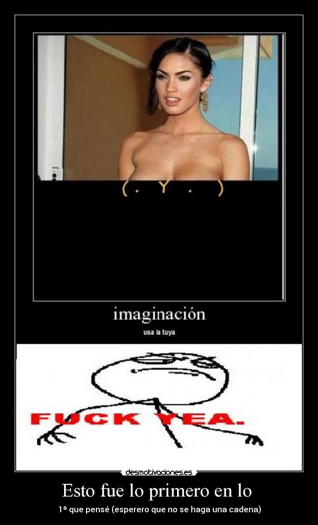 Esto fue lo primero en lo  - 1º que pensé (esperero que no se haga una cadena)