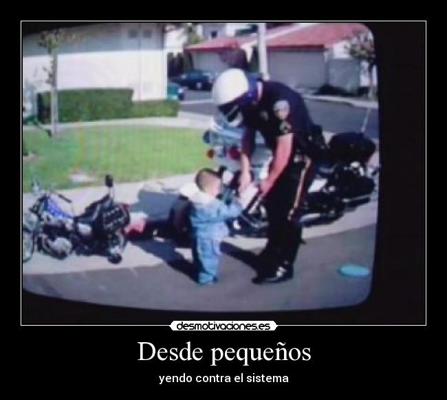 Desde pequeños - yendo contra el sistema