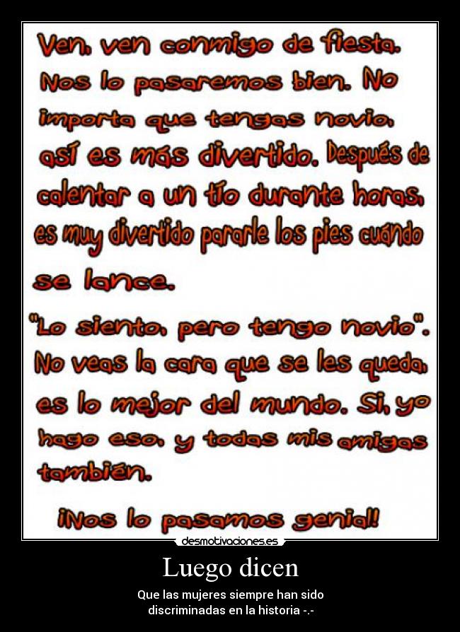 Luego dicen - Que las mujeres siempre han sido
discriminadas en la historia -.-