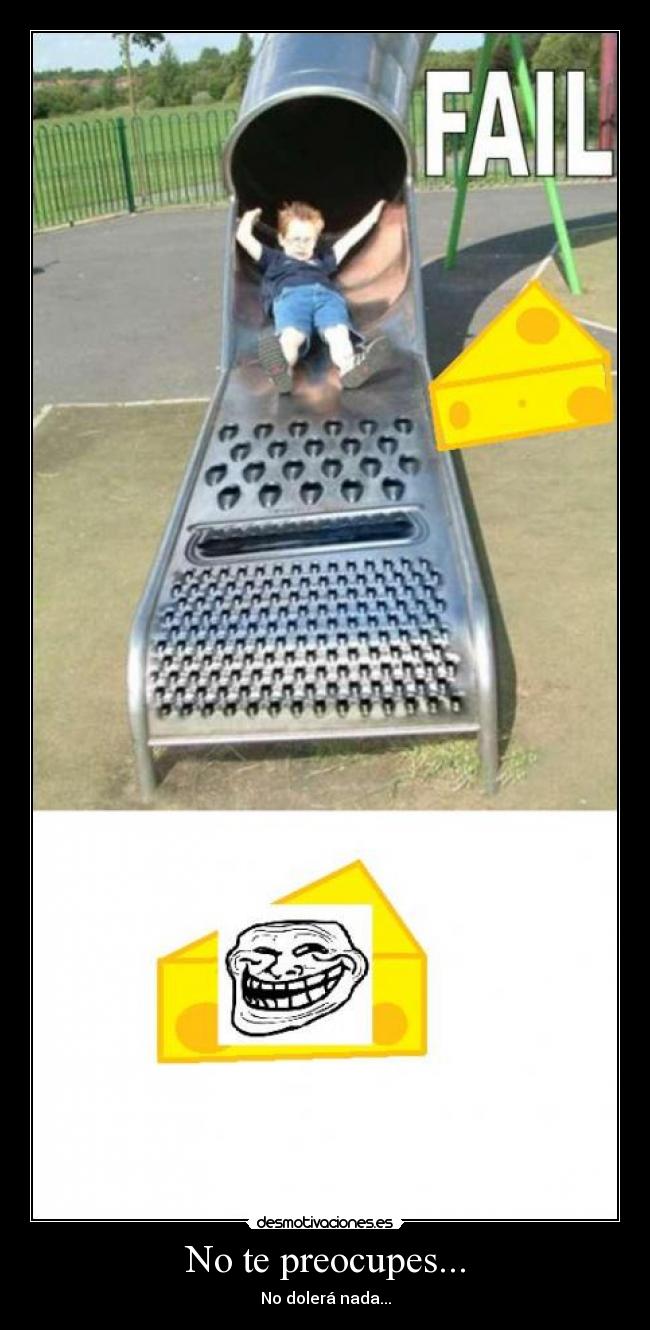 No te preocupes... -