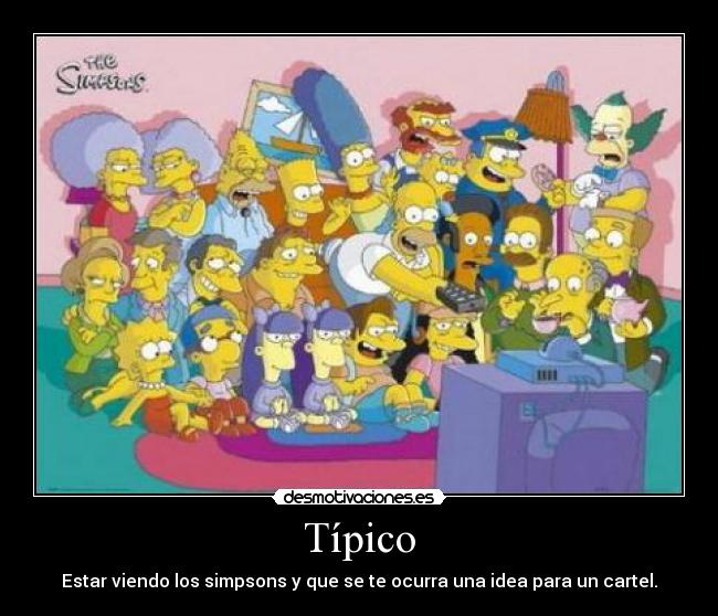 Típico - Estar viendo los simpsons y que se te ocurra una idea para un cartel.