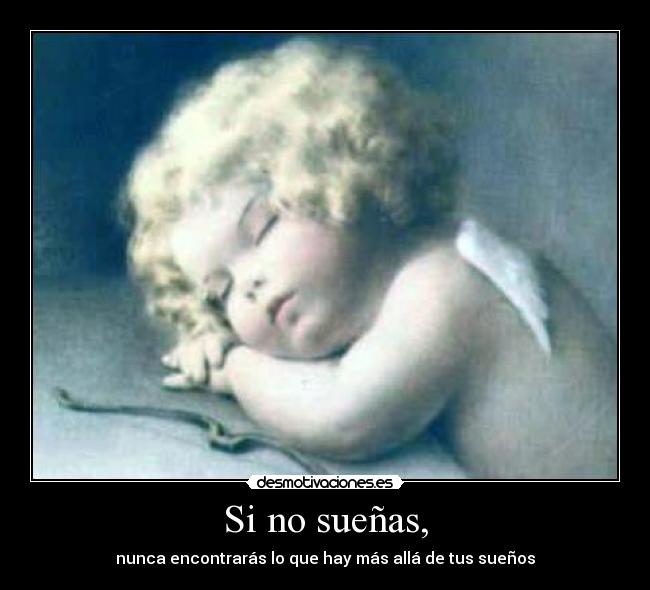 Si no sueñas, - 