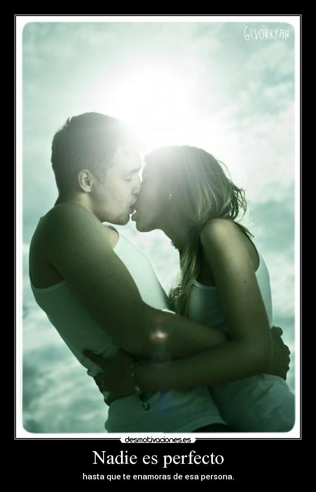 carteles persona nadie perfecto es hasta enamorarse enamoras desmotivaciones
