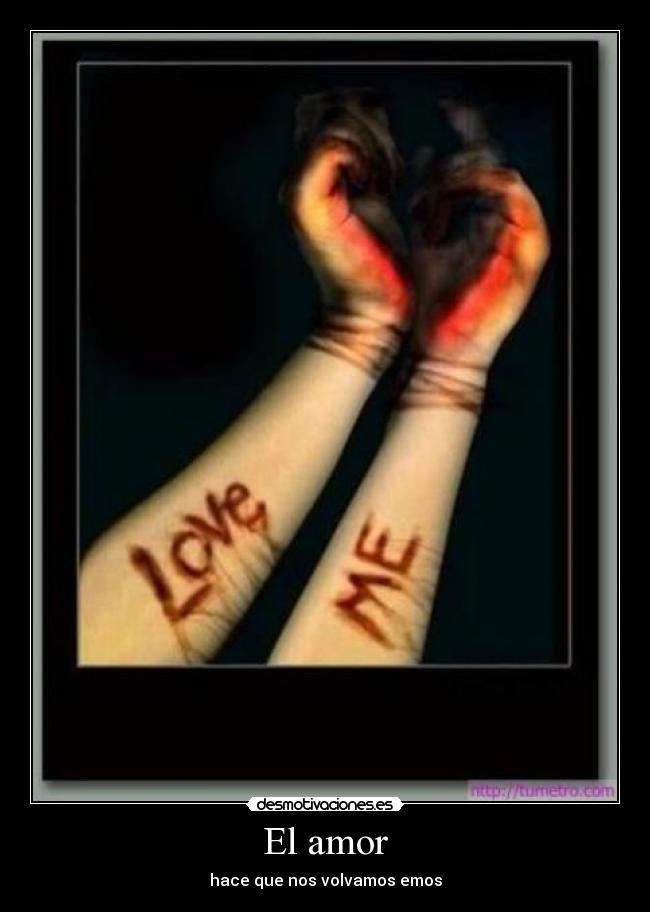El amor - hace que nos volvamos emos