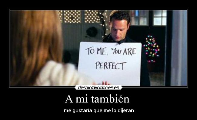 A mi también -