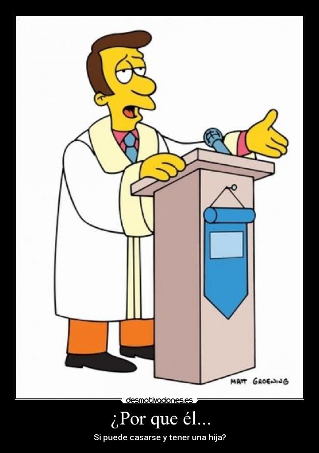 ¿Por que él... - Si puede casarse y tener una hija?