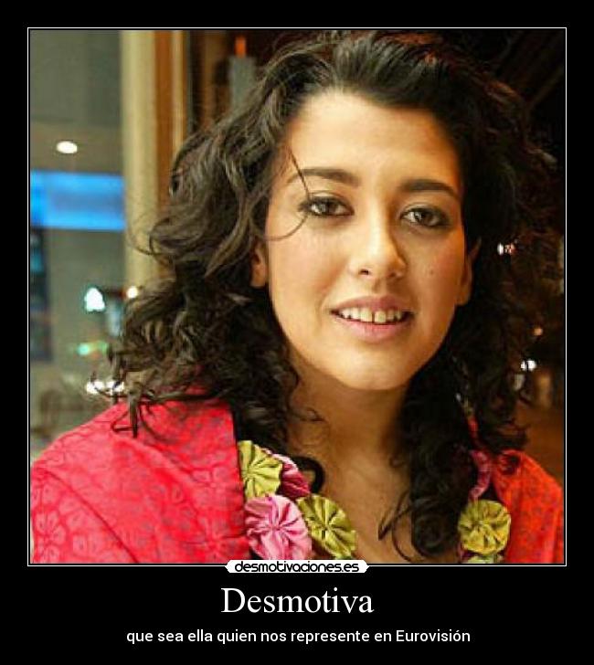 Desmotiva - que sea ella quien nos represente en Eurovisión