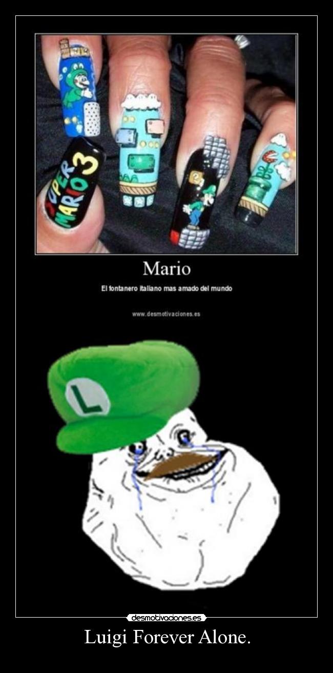 Luigi Forever Alone. -