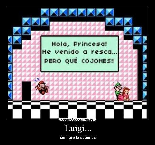 Luigi... -