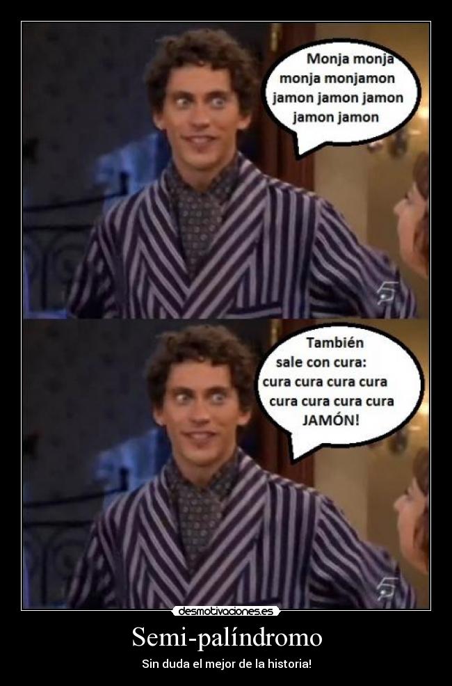 Semi-palíndromo - Sin duda el mejor de la historia!